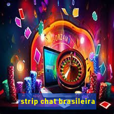 strip chat brasileira